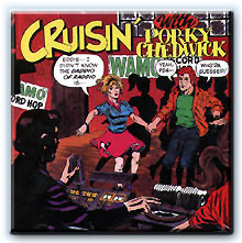 Cruisin`  With Porky Chedwick