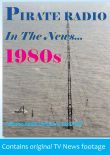 Pirate Radio - In The News 1980s