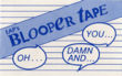 EAP`s Blooper Tape